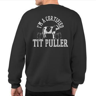 Cow Farmer Certified Tit Puller Cattle Farming Farm Sweatshirt Back Print | Mazezy