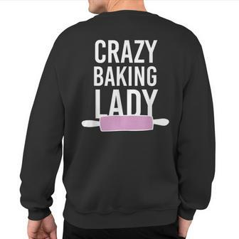 Crazy Baking Lady Sweet Cake Bake Lovers Sweatshirt Back Print | Mazezy