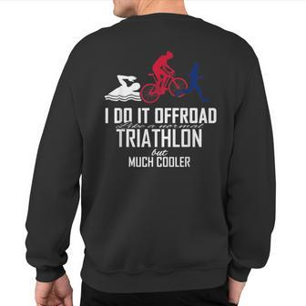 Cross-Triathlon Swim Bike Run Offroad Sweatshirt Back Print | Mazezy