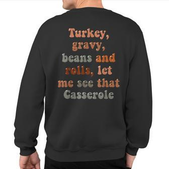 Cute Turkey Gravy Beans And Rolls Let Me See That Casserole Sweatshirt Back Print - Seseable