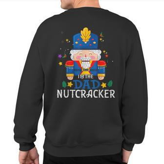 Dad Nutcracker Matching Family Group Christmas Party Pjs Sweatshirt Back Print - Monsterry AU
