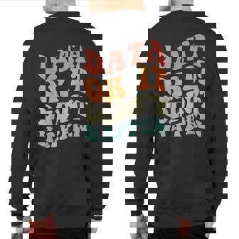 Data Or It Didn't Happen Aba Therapist Retro Vintage Sweatshirt Back Print | Mazezy