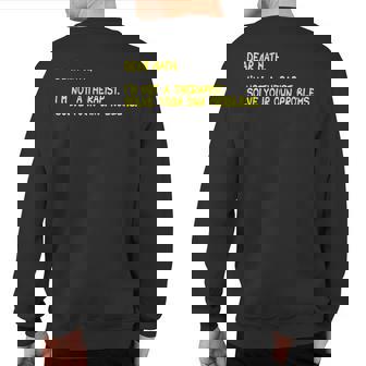 Dear Math--I Am Not A Therapist Solve Your Own Problems Sweatshirt Back Print | Mazezy