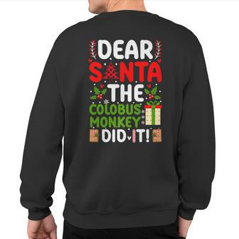 Dear Santa The Colobus Monkey Did It Sweatshirt Back Print | Mazezy