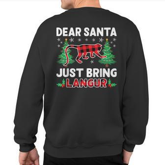 Dear Santa Just Bring Buffalo Plaid Langur Xmas Tree Sweatshirt Back Print | Mazezy
