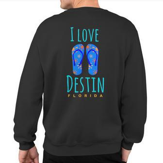 Destin Florida I Love Destin Flip-Flops Fl Sweatshirt Back Print | Mazezy