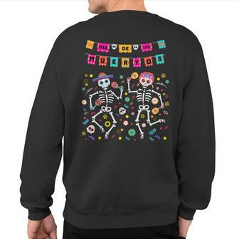 Dia De Los Muertos 2023 Mexican Skeleton Dancing Sweatshirt Back Print | Mazezy