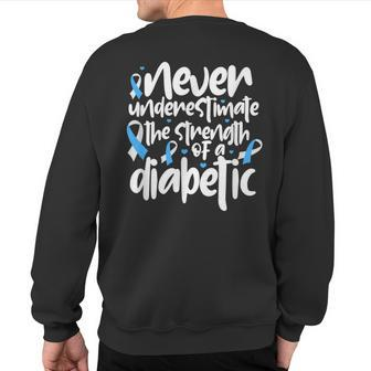 Diabetes Never Underestimate The Strength Of A Diabetic Sweatshirt Back Print - Monsterry