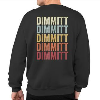 Dimmitt Texas Dimmitt Tx Retro Vintage Text Sweatshirt Back Print | Mazezy