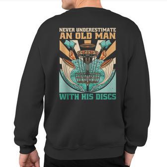Disc Golf Never Underestimate An Old Man With His Discs Sweatshirt Back Print - Thegiftio UK