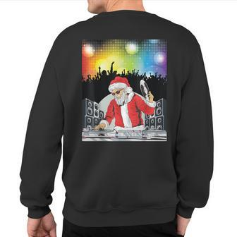 Dj Santa Christmas Night Hip Hop Music Party Edm Dj Mixer Sweatshirt Back Print - Monsterry AU