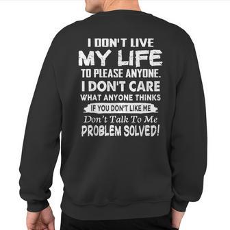 If You Don't Like Me Don't Talk To Me Problem Solved Sweatshirt Back Print - Monsterry CA