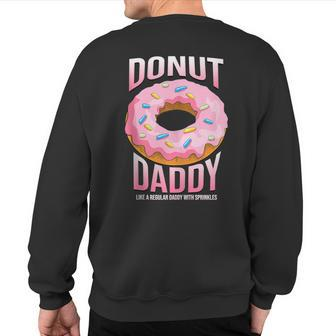 Donut Daddy For Dads Sprinkles Food Lover Sweatshirt Back Print | Mazezy