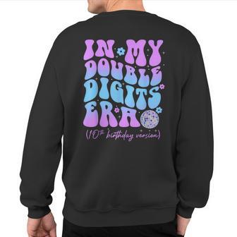 In My Double Digits Era 10Th Birthday Sweatshirt Back Print - Seseable