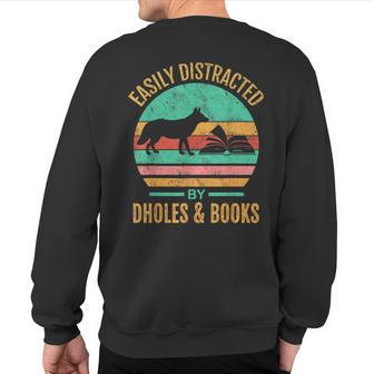 Easily Distracted By Dholes & Books Retro Wild Dogs Lover Sweatshirt Back Print | Mazezy