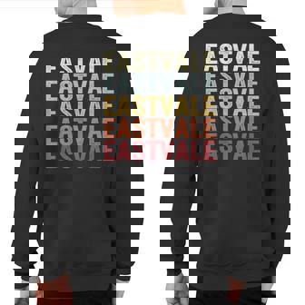 Eastvale California Eastvale Ca Retro Vintage Text Sweatshirt Back Print | Mazezy