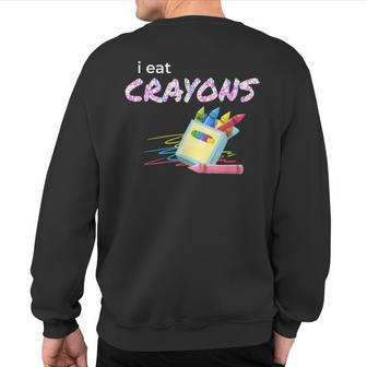 I Eat Crayons Child Colorist Artists Sweatshirt Back Print | Mazezy