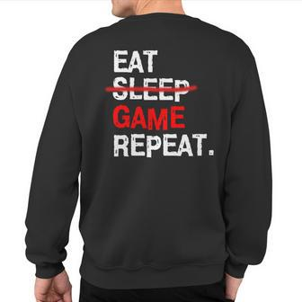 Eat Sleep Game Repeat Board Video Gamer Sweatshirt Back Print | Mazezy