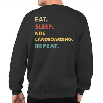 Eat Sleep Kite-Landboarding Repeat Kite-Landboarding Sweatshirt Back Print | Mazezy
