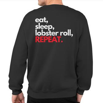 Eat Sleep Lobster Roll Repeat Maine Lobster Lobstah Sweatshirt Back Print | Mazezy
