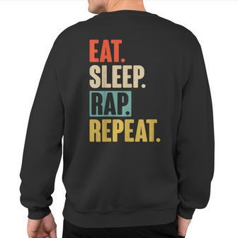 Eat Sleep Rap Repeat Retro Vintage Rapper Sweatshirt Back Print | Mazezy