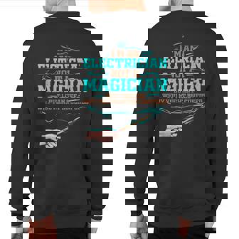 Electrician For Electrical Magician Electricity Sweatshirt Back Print | Mazezy
