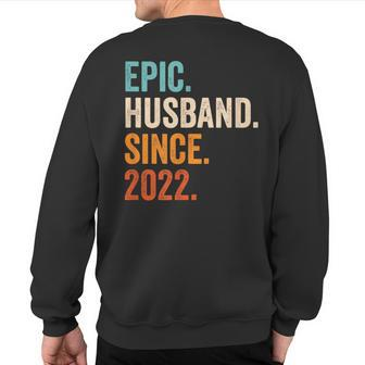 Epic Husband Since 2022 1St Wedding Anniversary 1 Year Sweatshirt Back Print - Monsterry DE