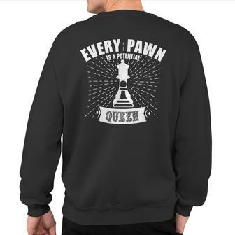 Every Pawn Is A Potential Queen Chess Quotes For Motivation Sweatshirt Back Print | Mazezy