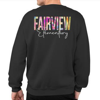 Fairview Elementary Tie Dye Back To School Appreciation Sweatshirt Back Print | Mazezy