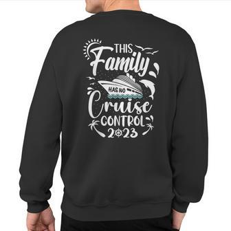 This Family Cruise Has No Control 2023 Sweatshirt Back Print - Seseable