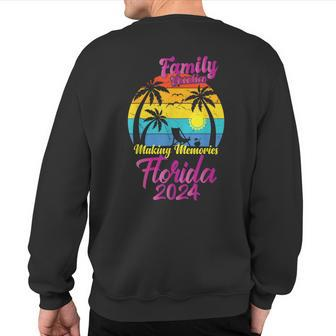 Family Vacation 2024 Florida Vacation Making Memories 2024 Sweatshirt Back Print | Mazezy