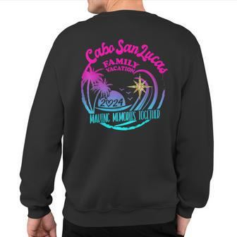 Family Vacay Squad Trip Family Vacation Cabo San Lucas 2024 Sweatshirt Back Print | Mazezy