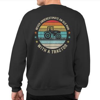 Farmer Farming Never Underestimate An Old Man With A Tractor Sweatshirt Back Print - Thegiftio UK