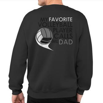 My Favorite Volleyball Player Calls Me Dad T Sports Sweatshirt Back Print | Mazezy