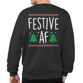 Festive Af Christmas Holidays Season Humor Sweatshirt Back Print | Mazezy DE