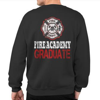 Fire Academy Graduate Fireman Graduation Sweatshirt Back Print | Mazezy