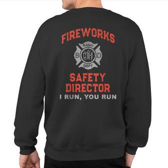 Fireworks Safety Director I Run You Firefighter America Sweatshirt Back Print | Mazezy