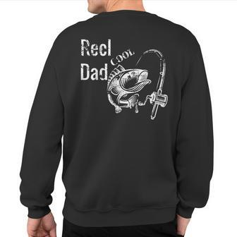 Fishing Dad Reel Cool Papa Father's Day Sweatshirt Back Print | Mazezy