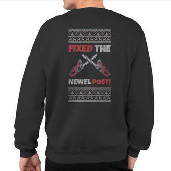 Fixed The Newel Post Chainsaw Christmas Season Holidays Ugly Sweatshirt Back Print | Mazezy