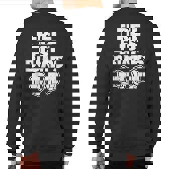 Free Fist Bumps Sweatshirt Back Print | Mazezy