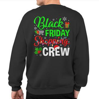 Friday Shopping Crew Christmas Black Shopping Family Group Sweatshirt Back Print - Seseable
