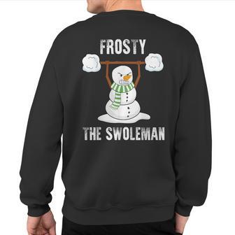 Frosty The Swoleman Weightlifter Bodybuilding Christmas Sweatshirt Back Print - Thegiftio UK