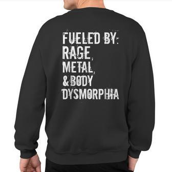 Fueled By Rage Metal And Body Dysmorphia Grunge Style Sweatshirt Back Print - Thegiftio UK