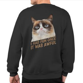 I Had Fun Once It Was Awful-Grumpy Cat-Face Sweatshirt Back Print - Thegiftio UK