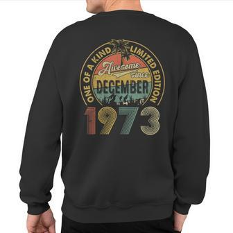 50 Years Old December 1973 Vintage 50Th Birthday Sweatshirt Back Print - Monsterry