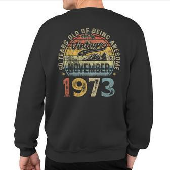 50 Years Old November 1973 Vintage 50Th Birthday Sweatshirt Back Print | Mazezy