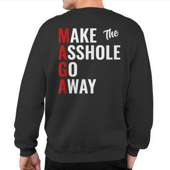 Anti Trump Maga Make The Asshole Go Away Sweatshirt Back Print | Mazezy