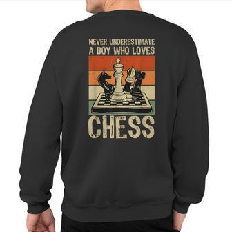 Chess PlayerNever Underestimate A Boy Who Loves Chess Sweatshirt Back Print - Monsterry
