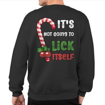 Christmas Candy Cane It's Not Going To Lick Itself Sweatshirt Back Print - Monsterry CA
