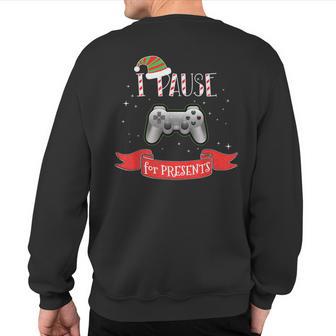 Christmas Gamer I Pause For Presents Gaming Sweatshirt Back Print - Thegiftio UK
